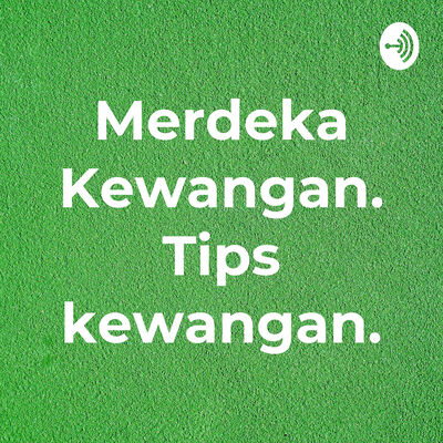 Merdeka Kewangan. Tips kewangan.