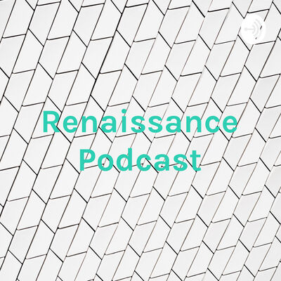 Renaissance Podcast - Gioioso, Miller (H Block)