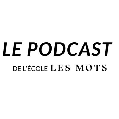 Le podcast qui donne envie d'écrire de l'école Les Mots