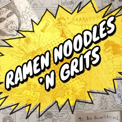Ramen Noodles 'N Grits Podcast