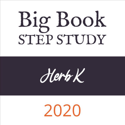 Herb K. - 2020 Big Book Step Study Workshop (including Q&A)