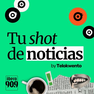Tu Shot de Noticias