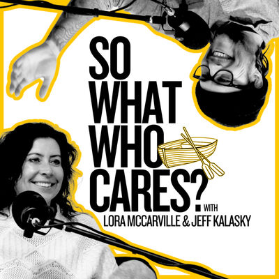 So What Who Cares?