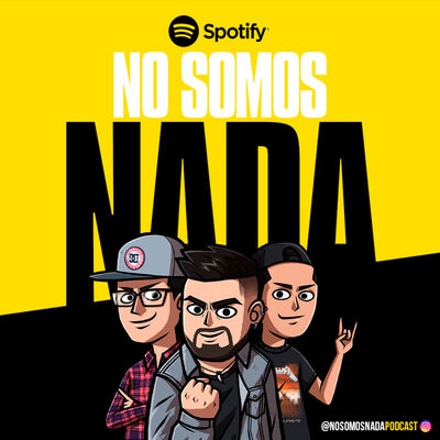 No Somos Nada: El podcast de BIENCTM