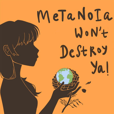 METANOIA WON'T DESTROY YA!