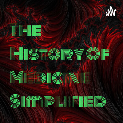 The History Of Medicine Simplified