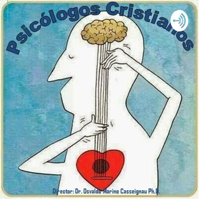 Psicología Cristiana - Dr. O Marino Casseignau Ph.D. Master en Teología - Dr en Psicología Clínica