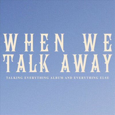 When We Talk Away