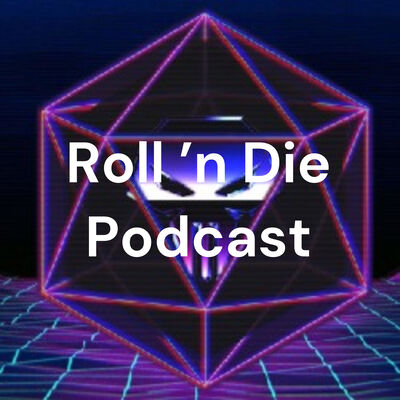 Roll 'n Die Podcast