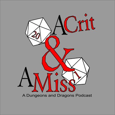 A Crit & A Miss A D&D Podcast