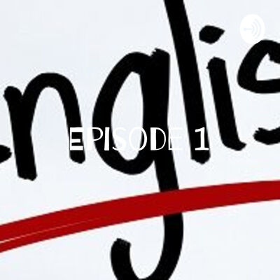 Episode 1 - Learning English never was that easy