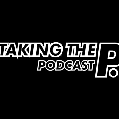 Taking the P. Podcast