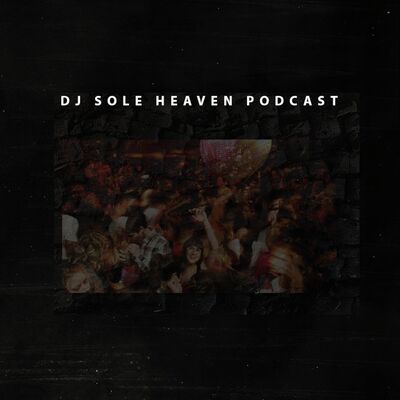 DJ Sole Heaven Podcast