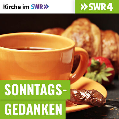 SWR4 Sonntagsgedanken - Kirche im SWR