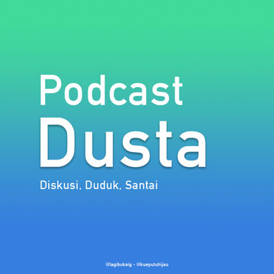Podcast Dusta (Diskusi Duduk Santai)
