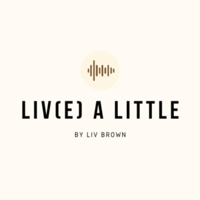 Liv(e) A Little