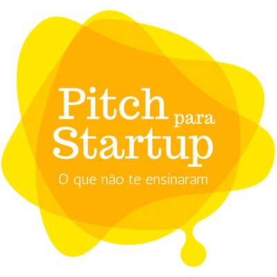 Pitch para Startups: O que não te ensinaram
