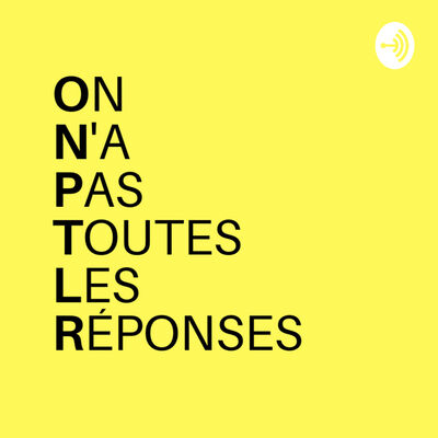ONPTLR - On n'a pas toutes les réponses