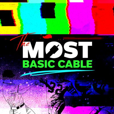 The Most Basic Cable Podcast