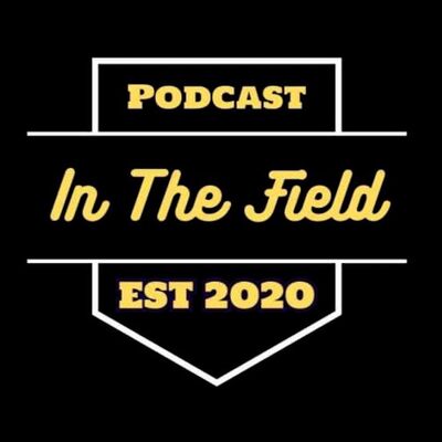 In The Field Podcast