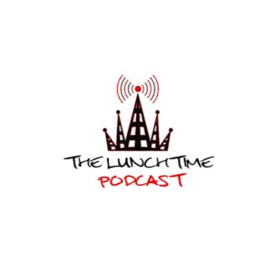 The LunchTime Podcast