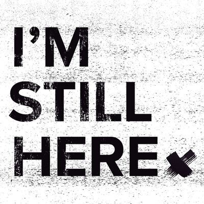 I'm Still Here