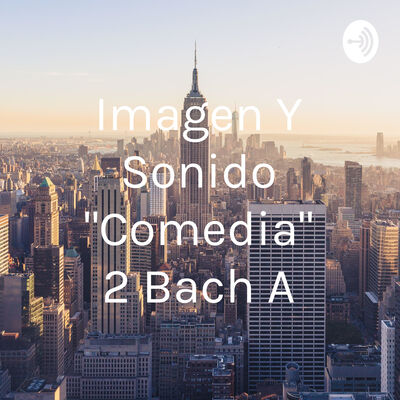 Imagen Y Sonido "Comedia" 2° Bach A