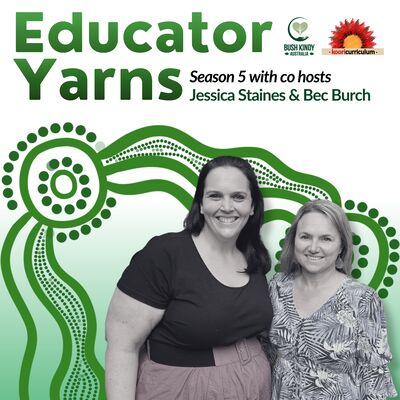 Educator Yarns with Jessica Staines & Bec Burch