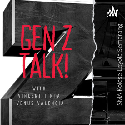 Gen Z Talk!