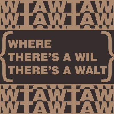 Where There's a Wil There's a Walt