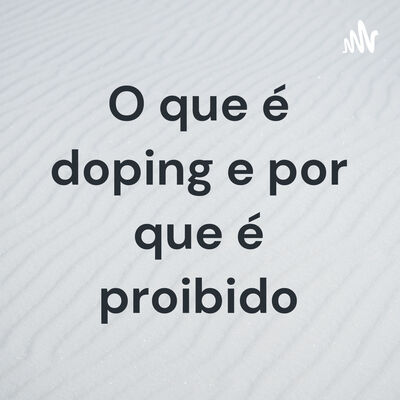 O que é doping e por que é proibido