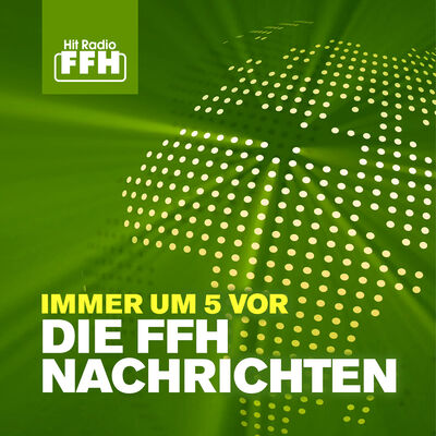 FFH Nachrichten-Podcast: News aus Hessen, Deutschland und der Welt