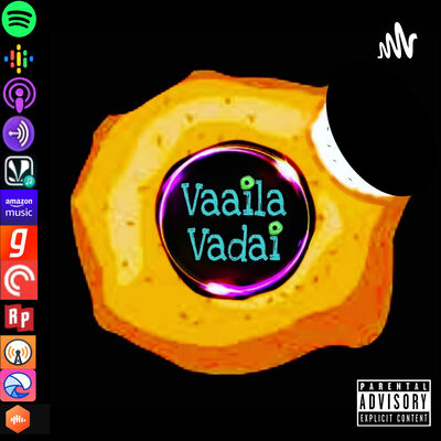 Vaaila Vadai Podcast