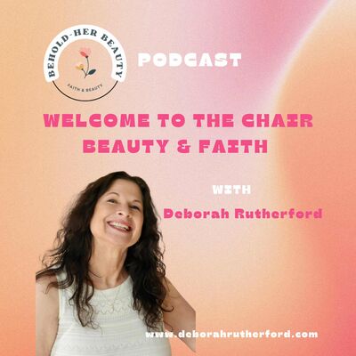Behold-Her Beauty with Deborah Rutherford