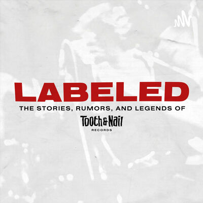 Labeled: The Stories, Rumors &amp; Legends of Tooth &amp; Nail Records