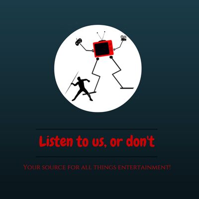 Listen to us, or don't!