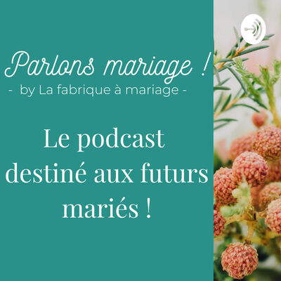 Parlons Mariage ! - le Podcast d'une wedding planner passionnée