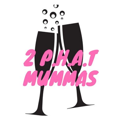 2 P.H.A.T Mummas