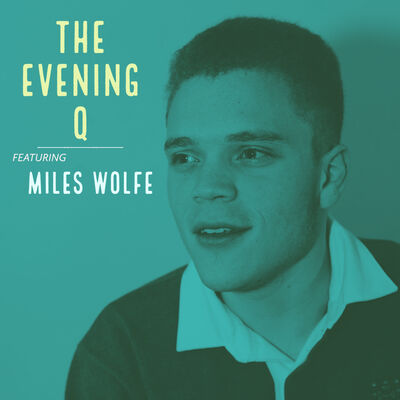 The Evening Q Featuring Miles Wolfe