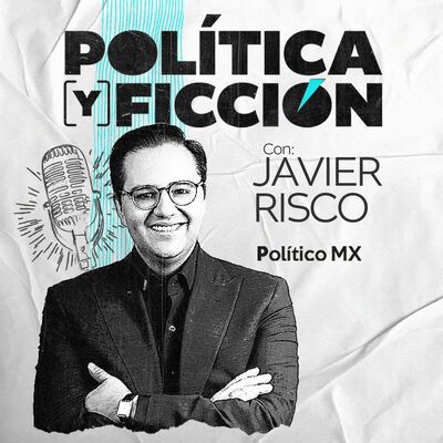 Política (Y) Ficción con Javier Risco