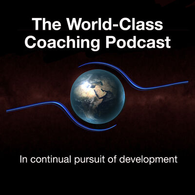 The World-Class Coaching Podcast