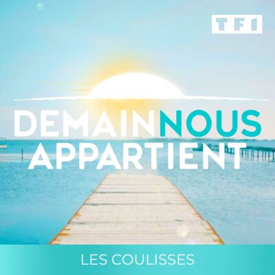 DEMAIN NOUS APPARTIENT - LES COULISSES