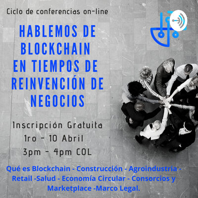 Hablemos de Blockchain en tiempos de reinvención de negocios
