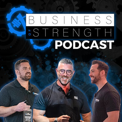 The Business Of Strength Podcast