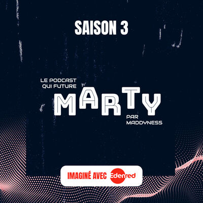 Marty, le podcast qui future