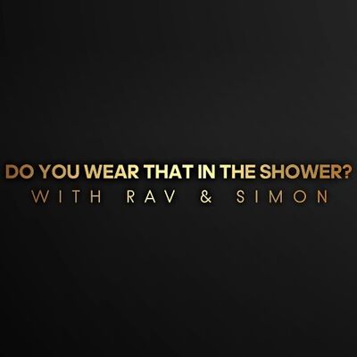 Do You Wear That In The Shower?