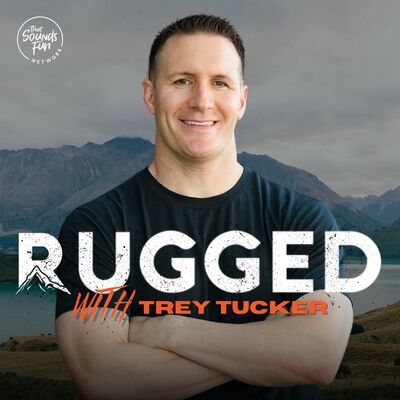 Rugged with Trey Tucker