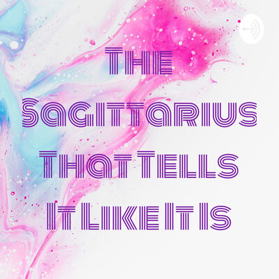 The "Sagittarius" That Tells It Like It Is