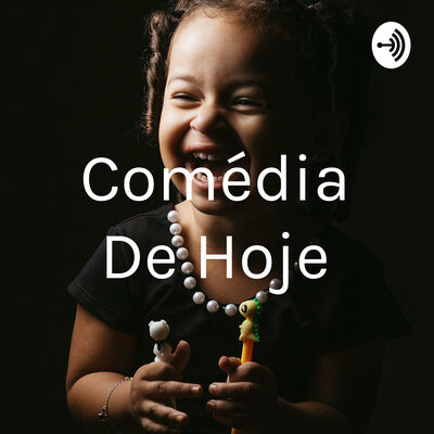 Comédia De Hoje