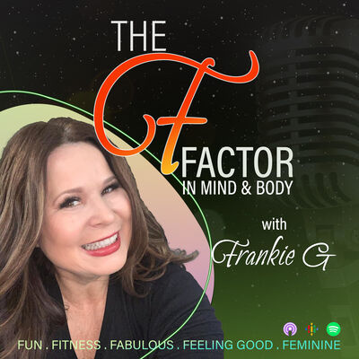 "The F Factor" in mind & body with Frankie G
